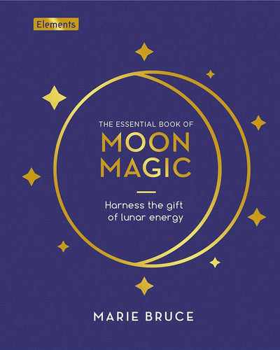 The Essential Book of Moon Magic: Harness the gift of lunar energy - Kirja Paperinoita